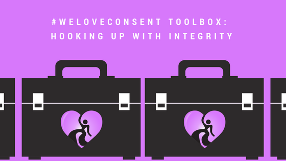 #WeLoveConsent Toolbox: Hooking Up with Integrity