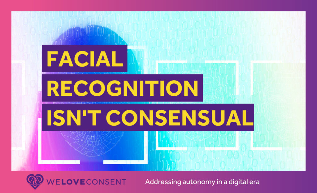 A graphic that says "facial recognition isn't consensual" on top of a bright technological background.