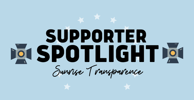 Supporter Spotlight: Sunrise Transparence