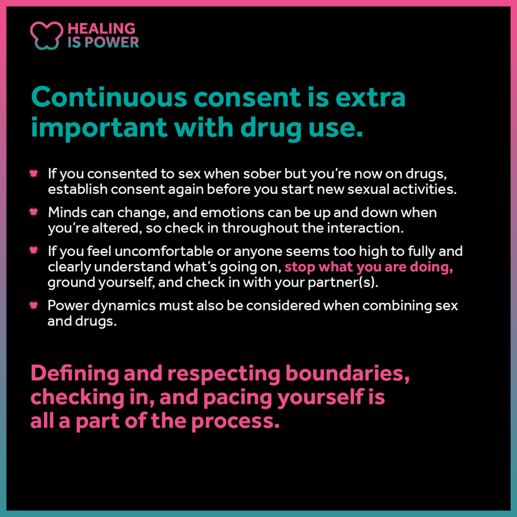 A reminder that continuous consent is extra important with drug use.