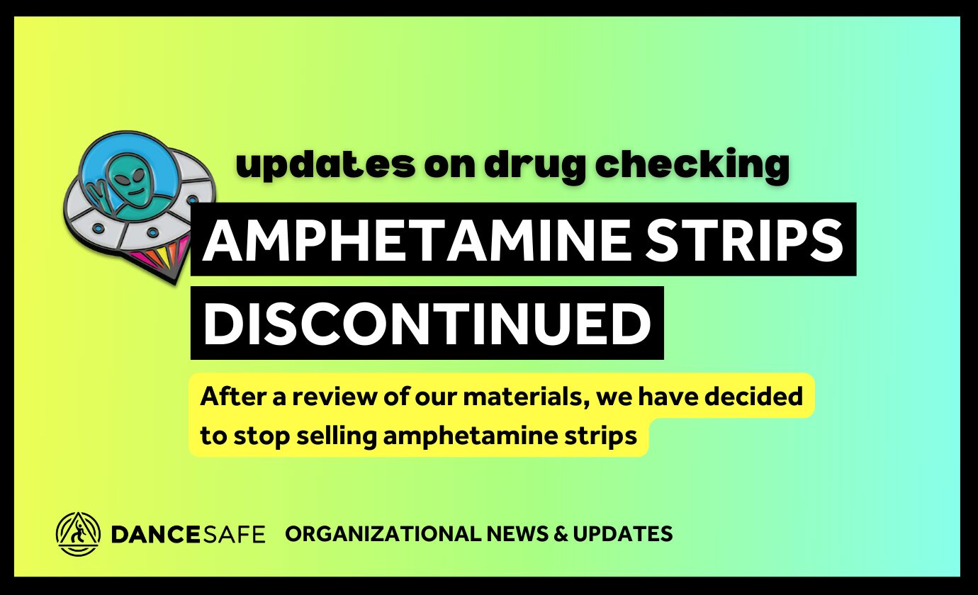 A yellow-to-green ombre graphic with a black border. Text says "updates on drug checking: Amphetamine strips discontinued. After a review of our materials, we have decided to stop selling amphetamine strips." There's a graphic of an alien in a spaceship in the top left next to the header text.