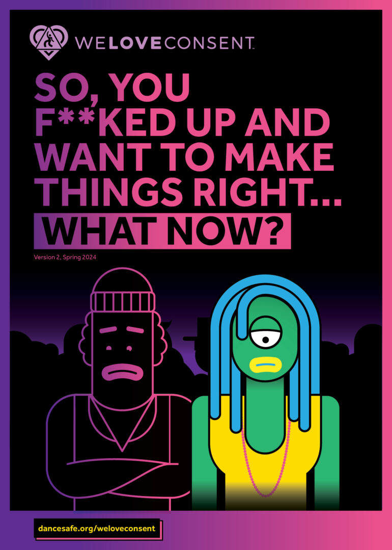 Front side of WeLoveConsent card from DanceSafe titled “So, You F**ked Up and Want to Make Things Right… What Now?” showing two stylized characters with sad expressions on a pink and purple gradient background. Text invites reflection and accountability after causing harm. Version 2 (Spring 2024). dancesafe.org/weloveconsent.